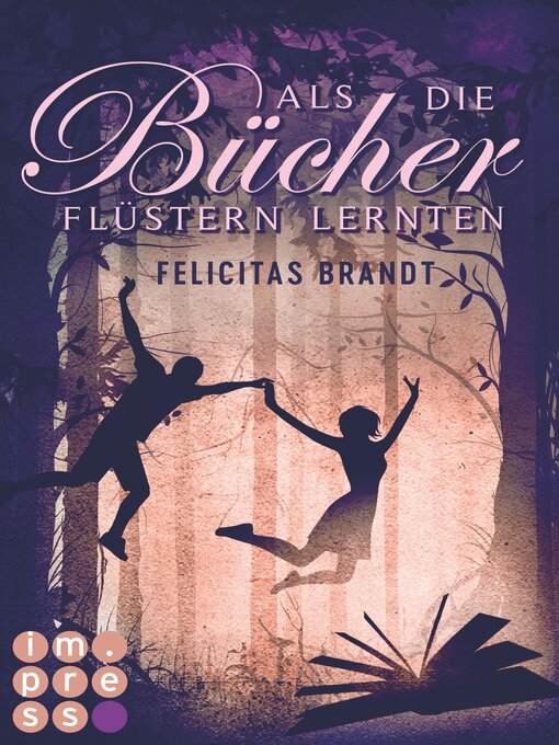 Title details for Als die Bücher flüstern lernten (Die Geschichtenspringer 1) by Felicitas Brandt - Wait list